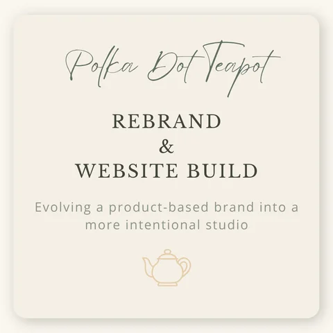 Polka Dot Teapot Studio rebrand and website build, evolving a product-based brand into a more intentional creative studio.