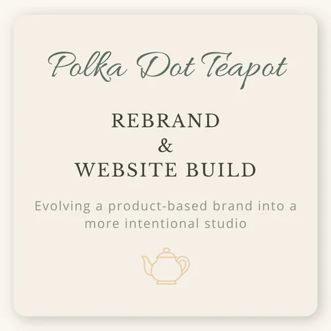 Polka Dot Teapot rebrand and website build portfolio card with soft neutral background, elegant typography and teapot icon representing brand transformation