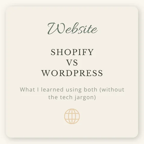 Minimalist blog card with the word “Website” at the top and the title “Shopify vs WordPress” followed by the subtitle “What I learned using both (without the tech jargon)” on a soft beige background.