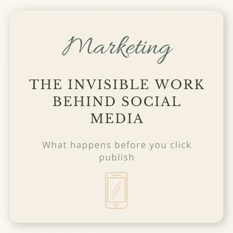 Featured image for a marketing blog article titled "The Invisible Work Behind Every Post", discussing the planning, strategy and creative work involved in social media marketing.