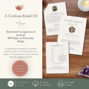 A Curious Kind of Magic illustrated 298-page witchcraft companion and journal, with printable pages exploring seasonal magic and correspondences.