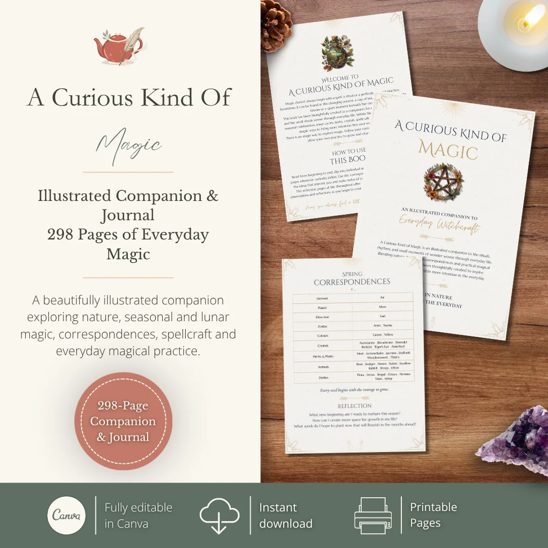 A Curious Kind of Magic illustrated 298-page witchcraft companion and journal, with printable pages exploring seasonal magic and correspondences.