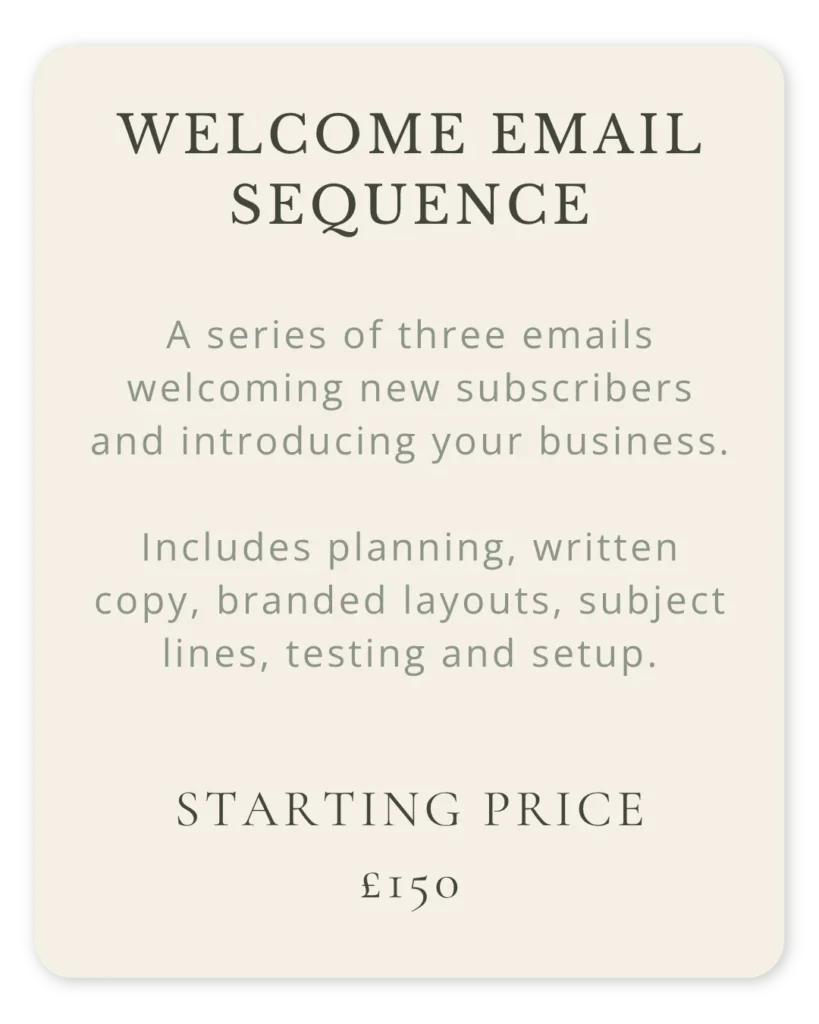 Three-part welcome email sequence with planning, written copy, branded layouts, subject lines, testing and setup, starting from £150.
