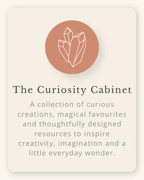 "The Curiosity Cabinet" collection featuring magical favourites, creative curiosities and thoughtfully designed digital resources to inspire creativity and everyday wonder.