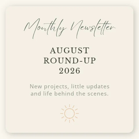 Monthly Newsletter: August Round-Up 2026. New projects, little updates and life behind the scenes. Sage and dark green lettering on a cream background with a gold sun icon.